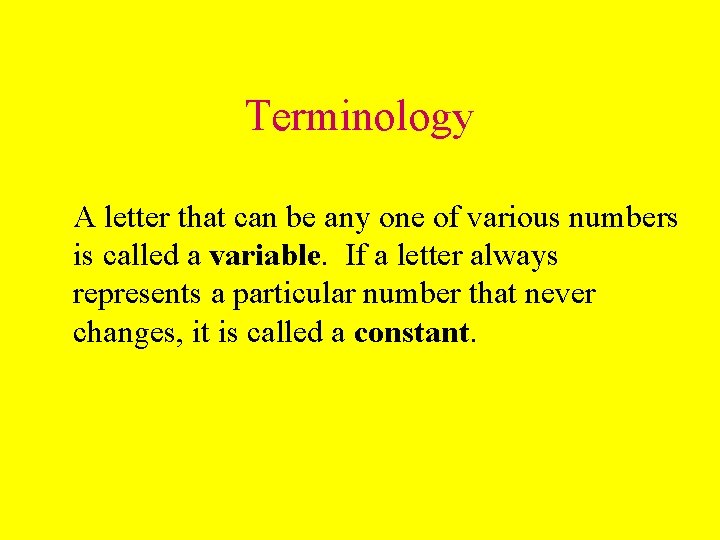 Terminology A letter that can be any one of various numbers is called a