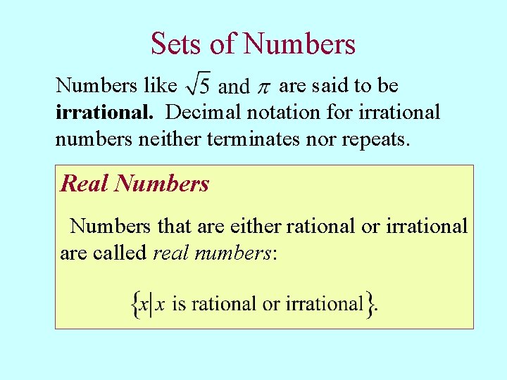 Sets of Numbers like are said to be irrational. Decimal notation for irrational numbers