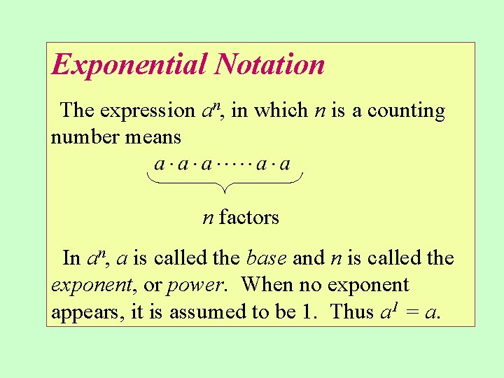 Exponential Notation The expression an, in which n is a counting number means n