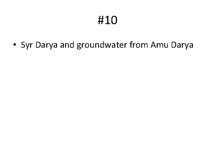 #10 • Syr Darya and groundwater from Amu Darya 