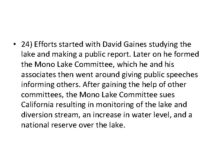  • 24) Efforts started with David Gaines studying the lake and making a