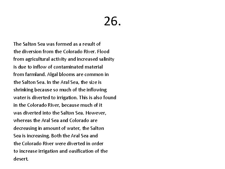 26. The Salton Sea was formed as a result of the diversion from the