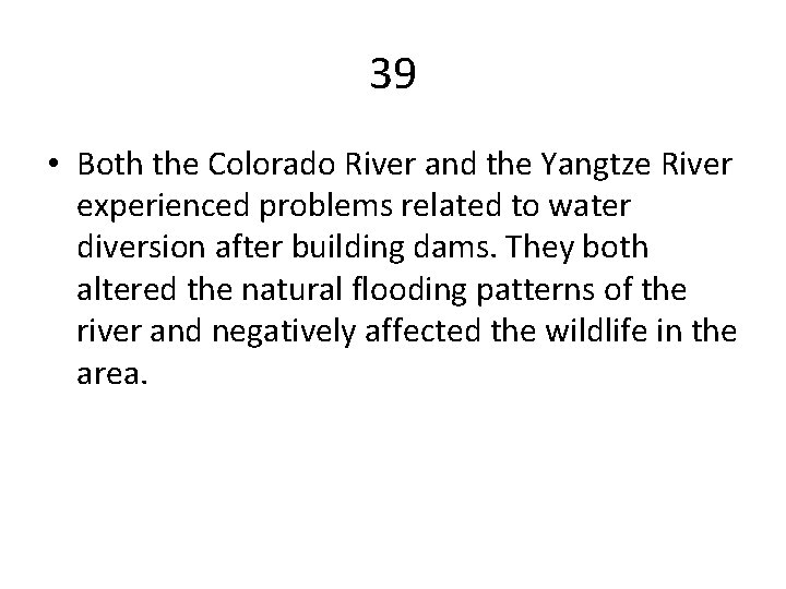 39 • Both the Colorado River and the Yangtze River experienced problems related to