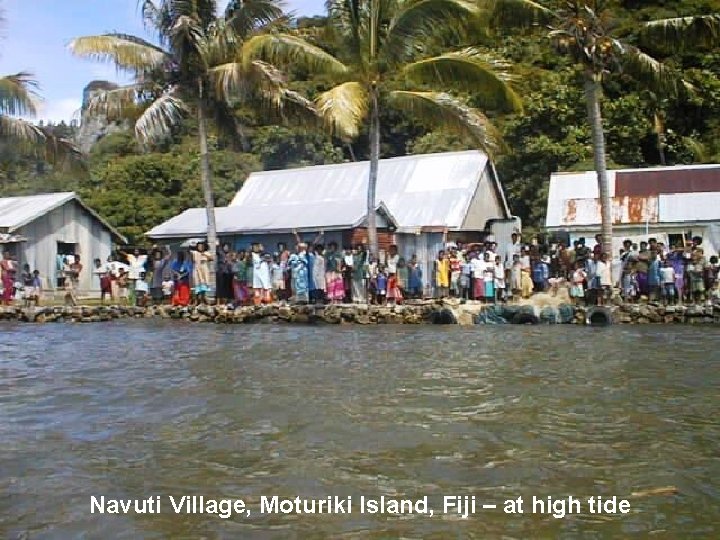 Navuti Village, Moturiki Island, Fiji – at high tide 