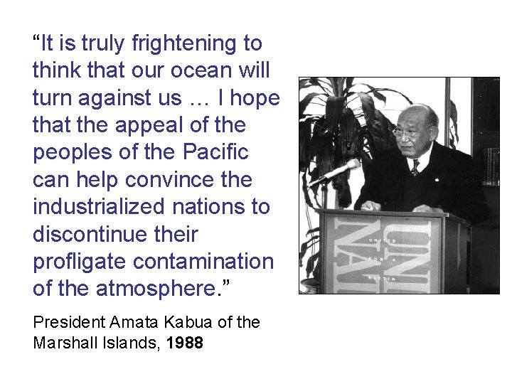 “It is truly frightening to think that our ocean will turn against us …