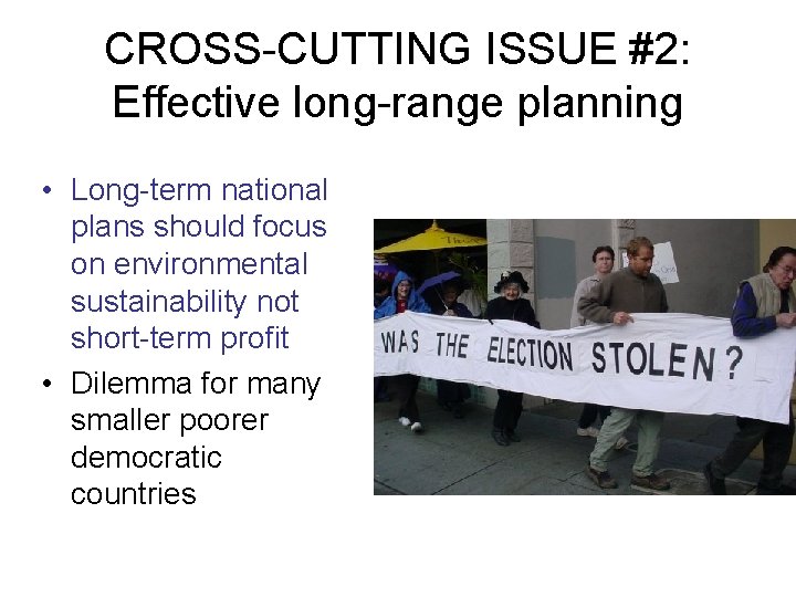 CROSS-CUTTING ISSUE #2: Effective long-range planning • Long-term national plans should focus on environmental