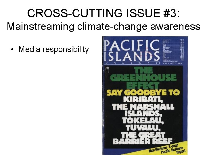 CROSS-CUTTING ISSUE #3: Mainstreaming climate-change awareness • Media responsibility 