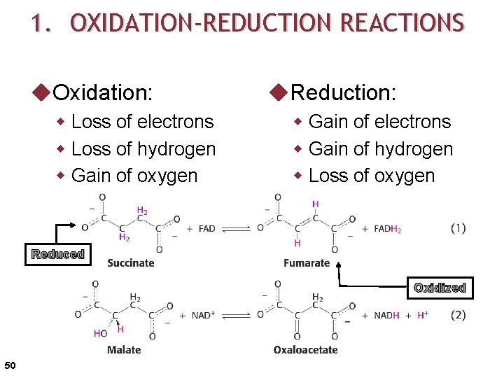 1. OXIDATION-REDUCTION REACTIONS u. Oxidation: w Loss of electrons w Loss of hydrogen w