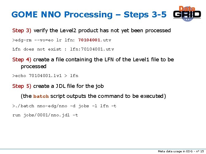 GOME NNO Processing – Steps 3 -5 Step 3) verify the Level 2 product