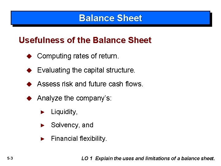 Balance Sheet Usefulness of the Balance Sheet 5 -3 u Computing rates of return.