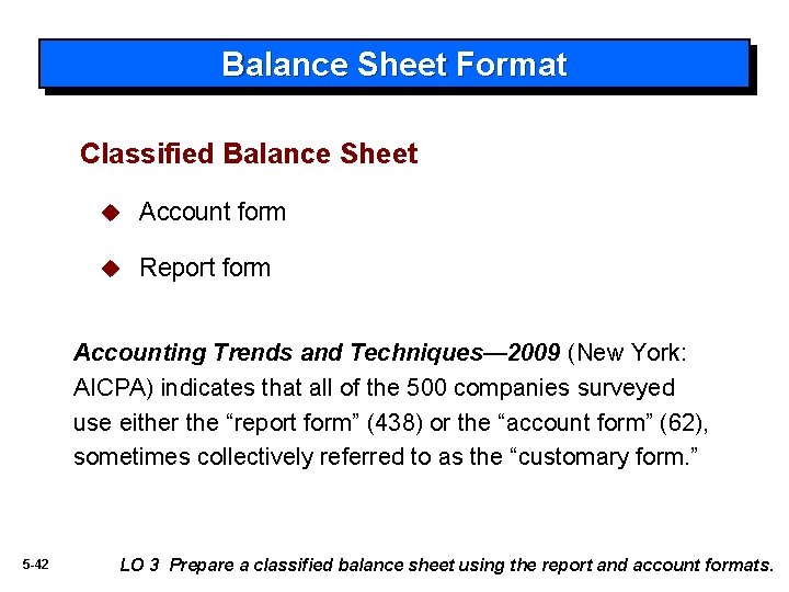 Balance Sheet Format Classified Balance Sheet u Account form u Report form Accounting Trends