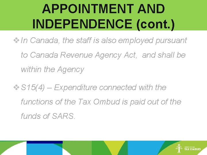 APPOINTMENT AND INDEPENDENCE (cont. ) v In Canada, the staff is also employed pursuant