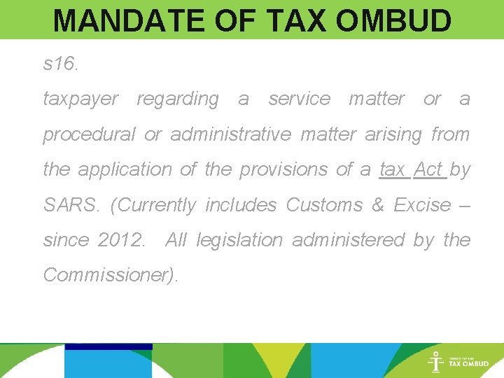 MANDATE OF TAX OMBUD s 16. taxpayer regarding a service matter or a procedural