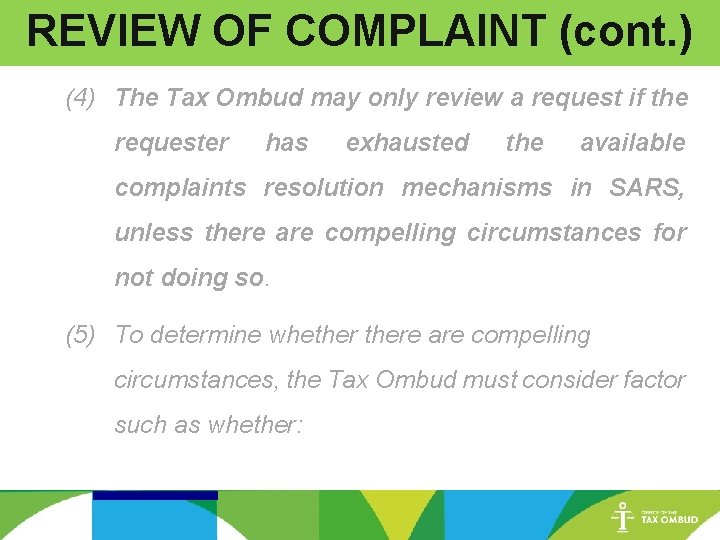 REVIEW OF COMPLAINT (cont. ) (4) The Tax Ombud may only review a request