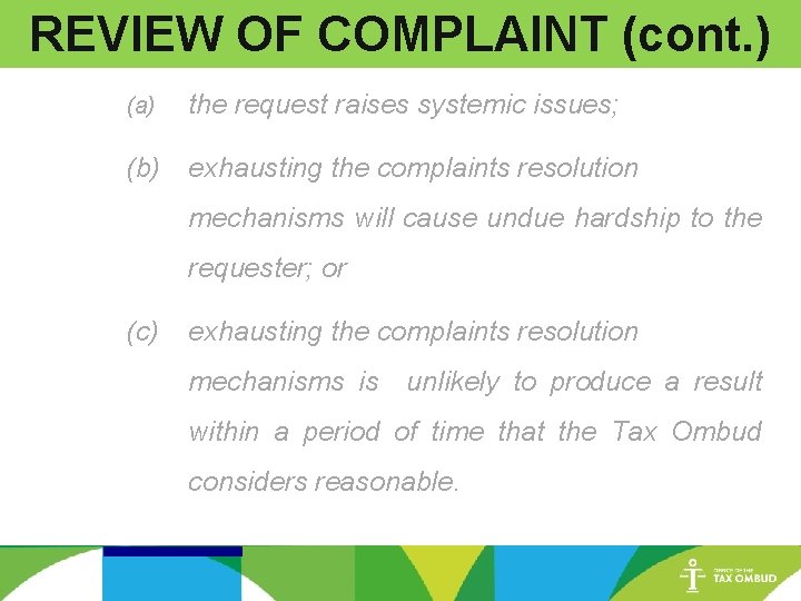 REVIEW OF COMPLAINT (cont. ) (a) the request raises systemic issues; (b) exhausting the
