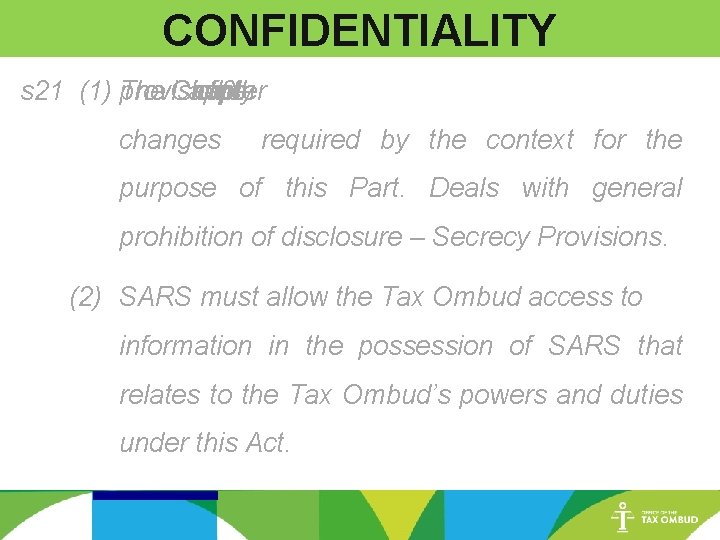 CONFIDENTIALITY s 21 (1) The provisions Chapter apply ofwith the 6 changes required by