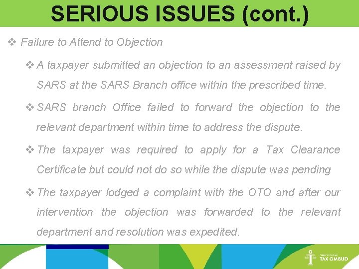 SERIOUS ISSUES (cont. ) v Failure to Attend to Objection v A taxpayer submitted