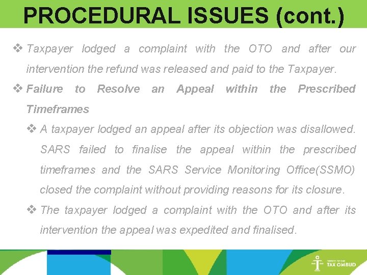 PROCEDURAL ISSUES (cont. ) v Taxpayer lodged a complaint with the OTO and after