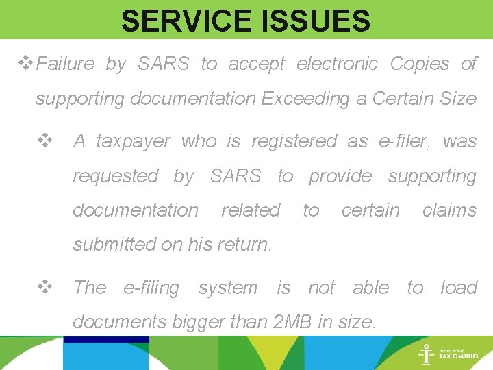 SERVICE ISSUES v. Failure by SARS to accept electronic Copies of supporting documentation Exceeding