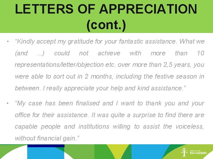 LETTERS OF APPRECIATION (cont. ) • “Kindly accept my gratitude for your fantastic assistance.