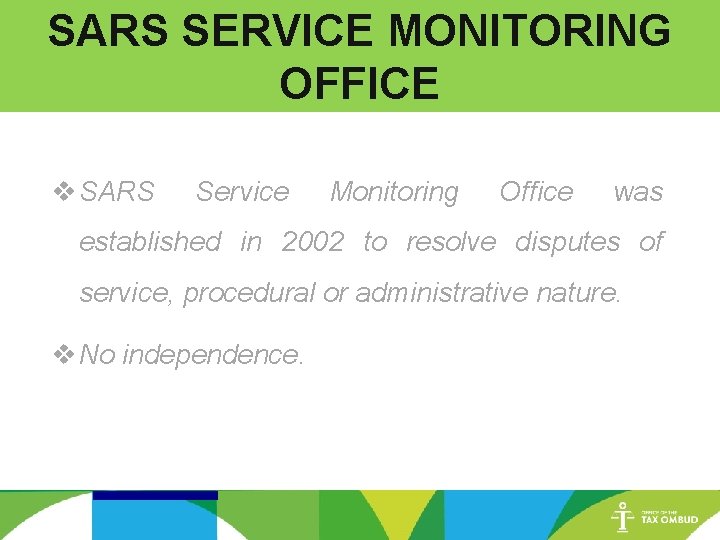 SARS SERVICE MONITORING OFFICE v SARS Service Monitoring Office was established in 2002 to