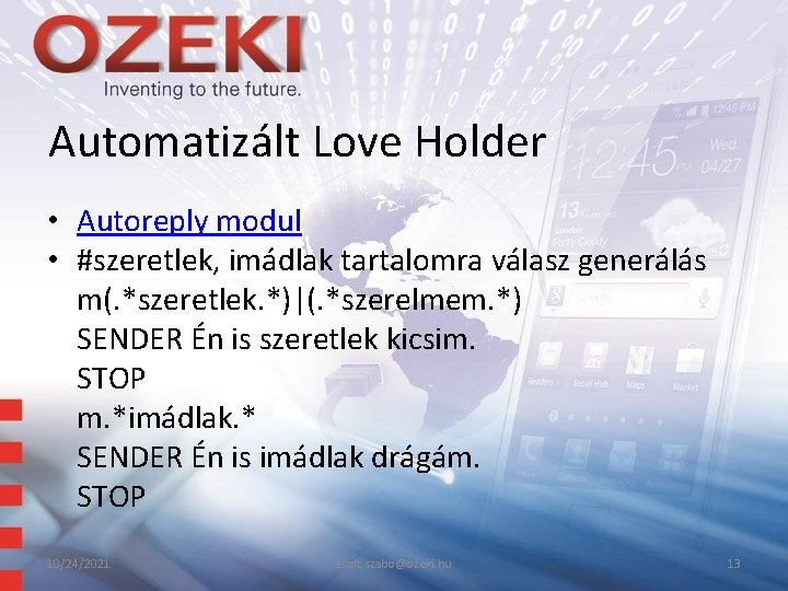 Automatizált Love Holder • Autoreply modul • #szeretlek, imádlak tartalomra válasz generálás m(. *szeretlek.