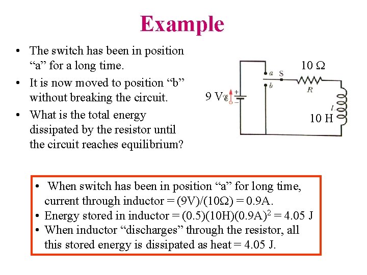 Example • The switch has been in position “a” for a long time. •