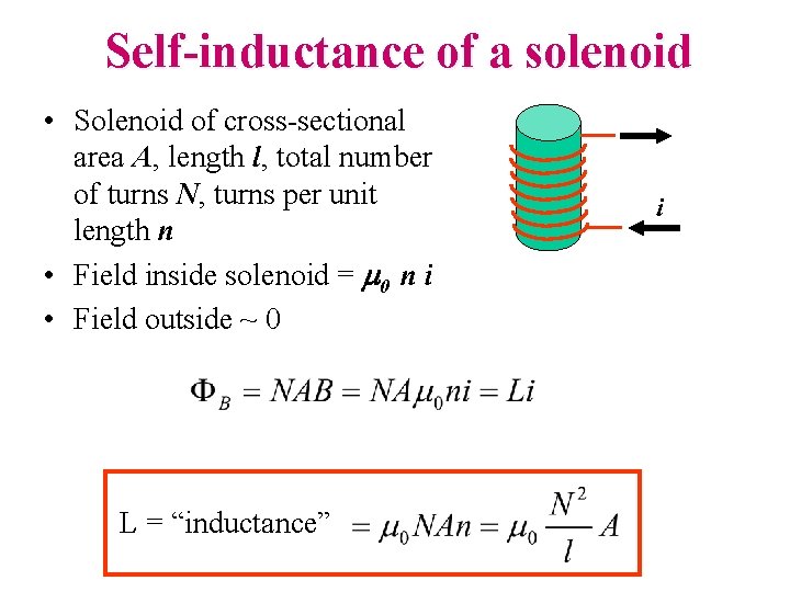 Self-inductance of a solenoid • Solenoid of cross-sectional area A, length l, total number
