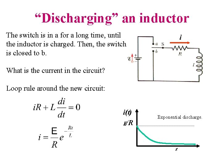 “Discharging” an inductor The switch is in a for a long time, until the