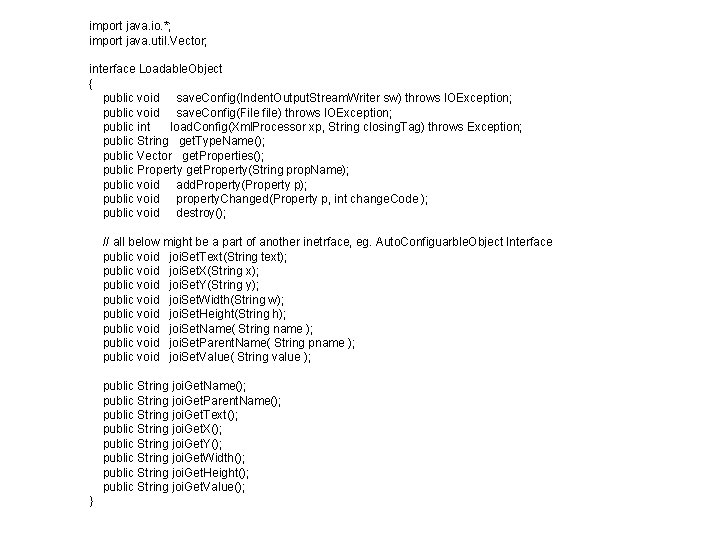 import java. io. *; import java. util. Vector; interface Loadable. Object { public void import java. io. *; import java. util. Vector; interface Loadable. Object { public void