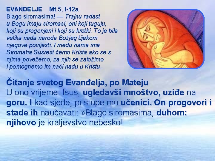 EVANĐELJE Mt 5, l-12 a Blago siromasima! — Trajnu radast u Bogu imaju siromasi, EVANĐELJE Mt 5, l-12 a Blago siromasima! — Trajnu radast u Bogu imaju siromasi,