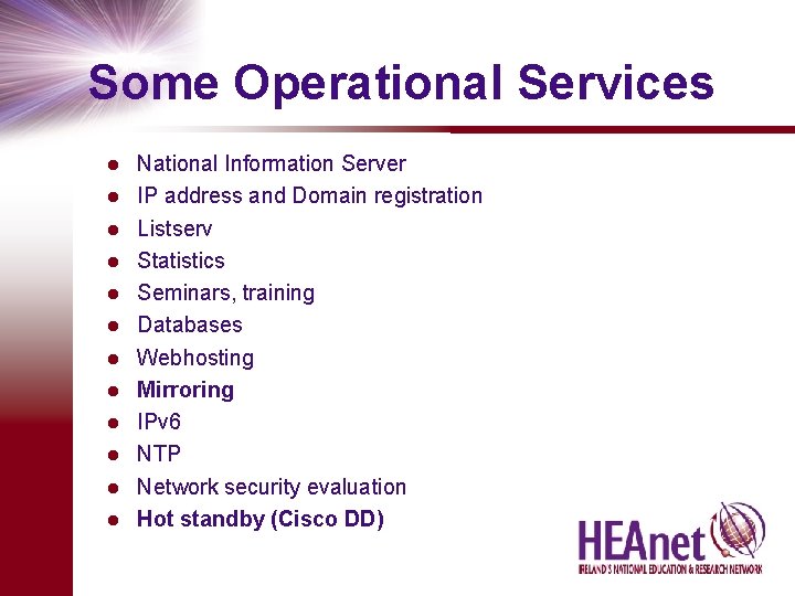 Some Operational Services l l l National Information Server IP address and Domain registration