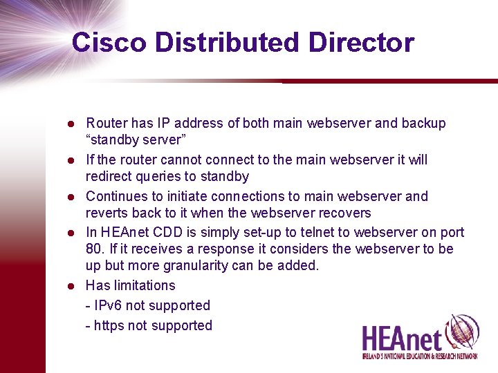 Cisco Distributed Director l l l Router has IP address of both main webserver