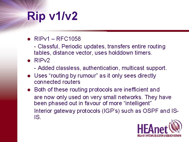 Rip v 1/v 2 RIPv 1 – RFC 1058 - Classful, Periodic updates, transfers