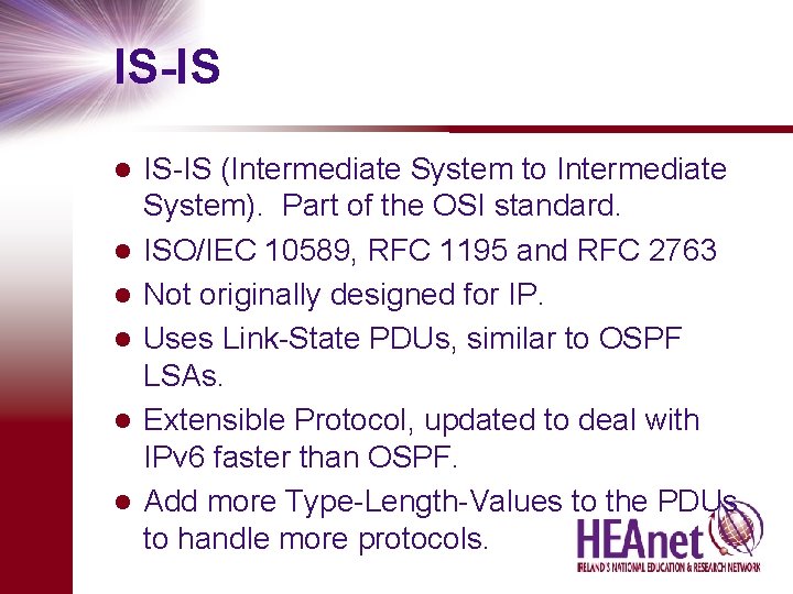 IS-IS l l l IS-IS (Intermediate System to Intermediate System). Part of the OSI