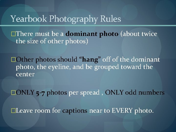 Yearbook Photography Rules �There must be a dominant photo (about twice the size of