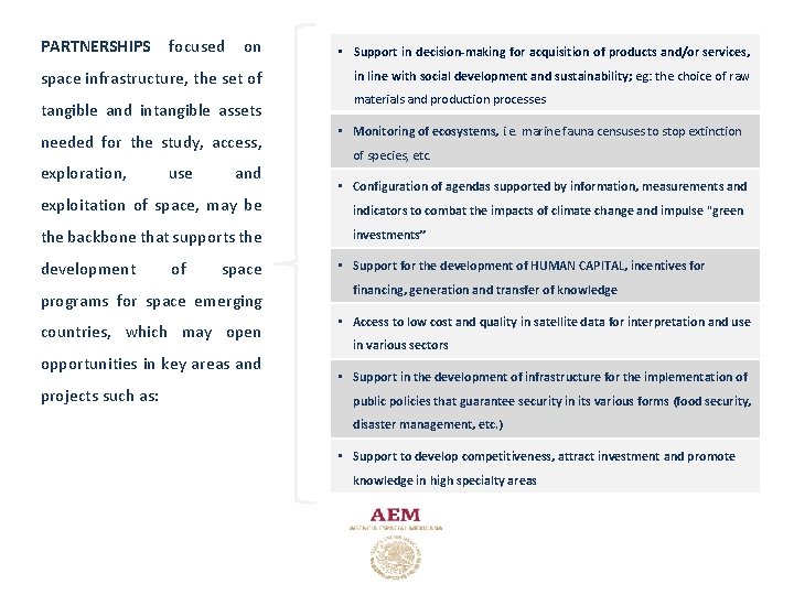 PARTNERSHIPS focused on • Support in decision-making for acquisition of products and/or services, space