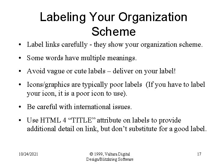 Labeling Your Organization Scheme • Label links carefully - they show your organization scheme.