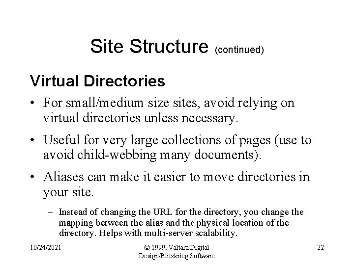 Site Structure (continued) Virtual Directories • For small/medium size sites, avoid relying on virtual