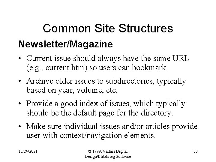 Common Site Structures Newsletter/Magazine • Current issue should always have the same URL (e.