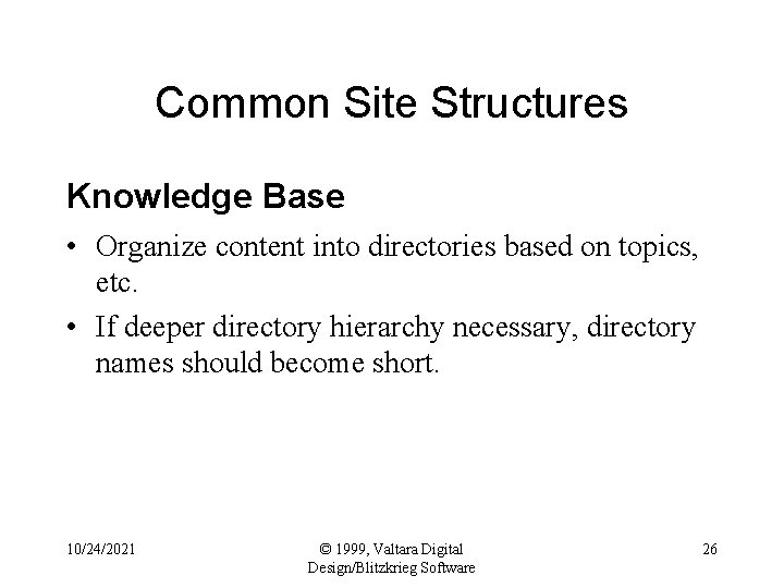 Common Site Structures Knowledge Base • Organize content into directories based on topics, etc.