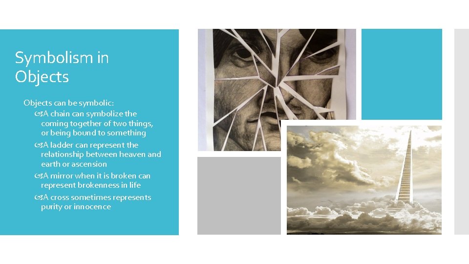 Symbolism in Objects can be symbolic: A chain can symbolize the coming together of