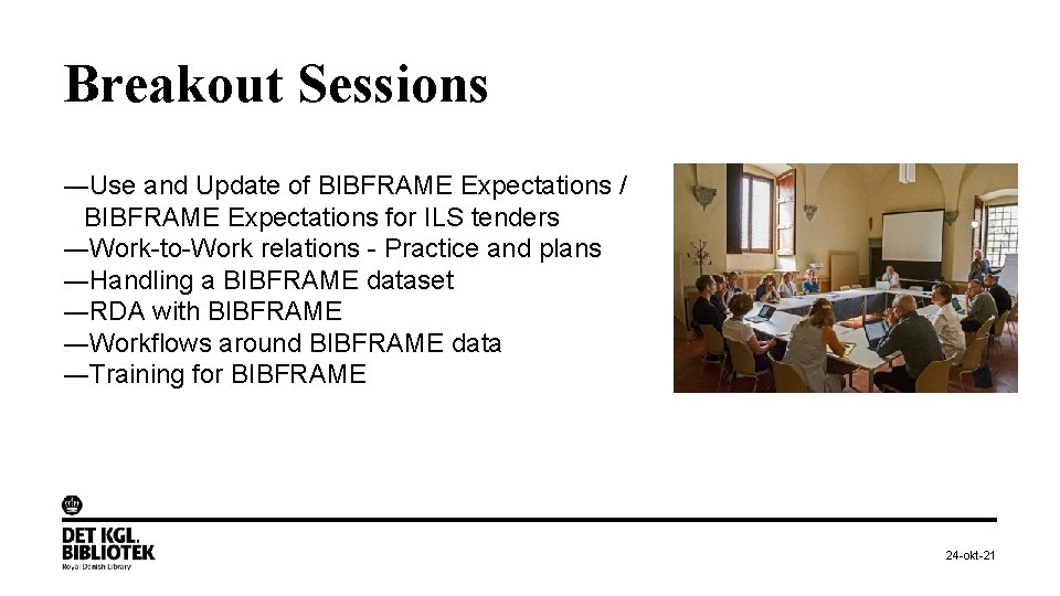 Breakout Sessions ―Use and Update of BIBFRAME Expectations / BIBFRAME Expectations for ILS tenders