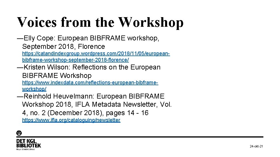 Voices from the Workshop ―Elly Cope: European BIBFRAME workshop, September 2018, Florence https: //catandindexgroup.