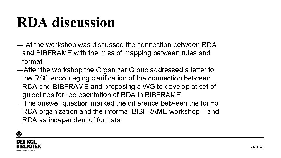 RDA discussion ― At the workshop was discussed the connection between RDA and BIBFRAME