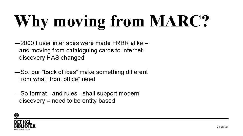 Why moving from MARC? ― 2000 ff user interfaces were made FRBR alike –