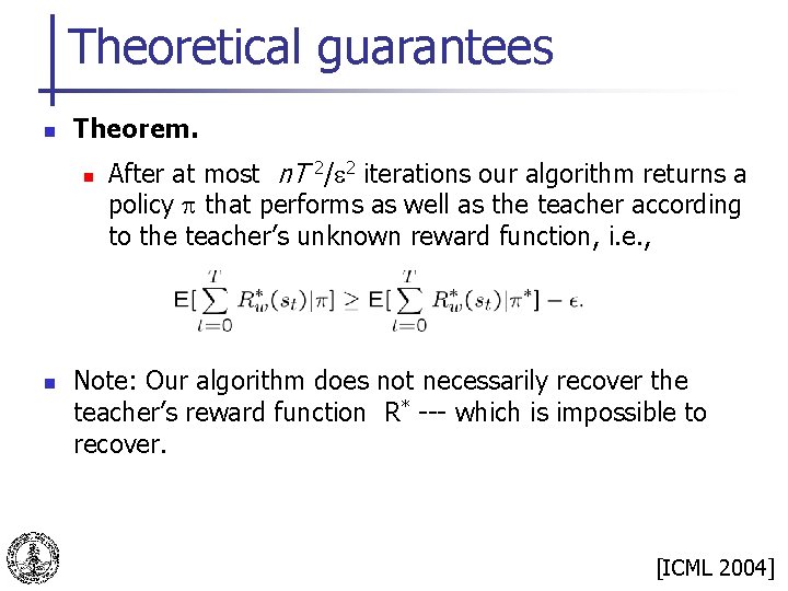 Theoretical guarantees n Theorem. n n After at most n. T 2/ 2 iterations