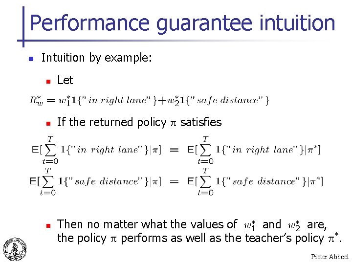 Performance guarantee intuition n Intuition by example: n Let n If the returned policy