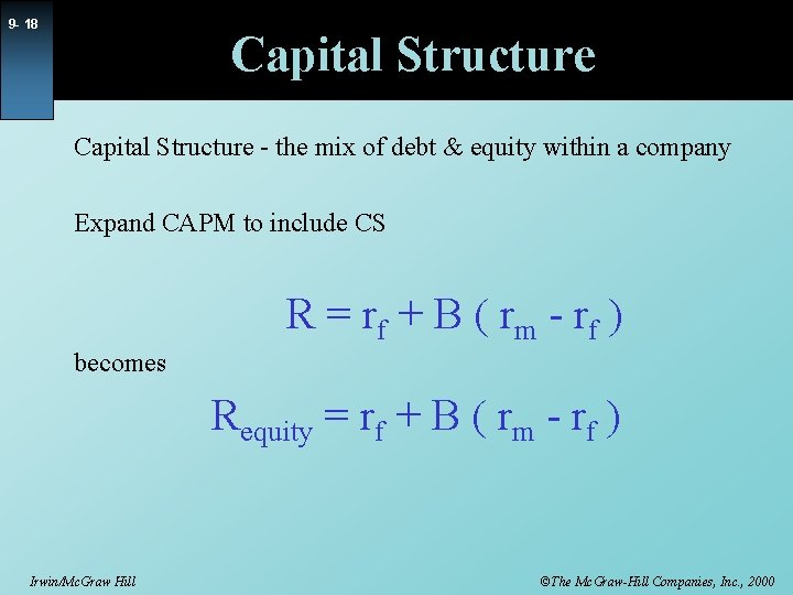 9 - 18 Capital Structure - the mix of debt & equity within a