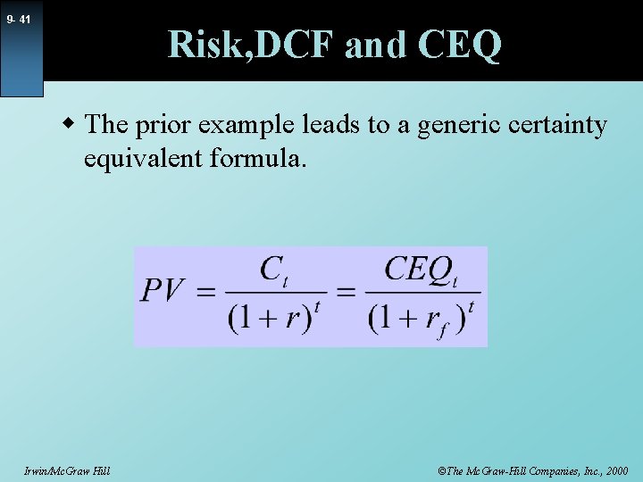 9 - 41 Risk, DCF and CEQ w The prior example leads to a